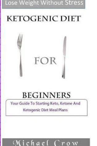 Cover of Ketogenic Diet for Beginners