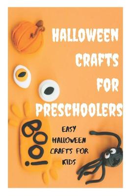 Book cover for Halloween Crafts for Preschoolers - Easy Halloween Crafts for Kids