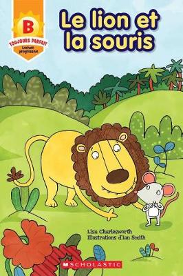 Cover of Toujours Parfait: Le Lion Et La Souris (B)