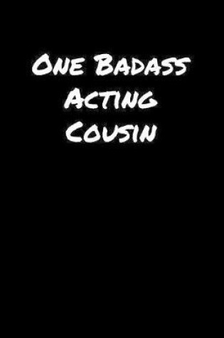 Cover of One Badass Acting Cousin