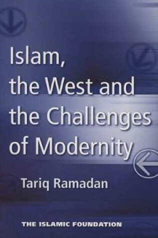 Cover of Islam, the West and the Challenges of Modernity