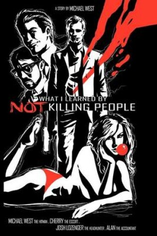 Cover of What I Learned by Not Killing People