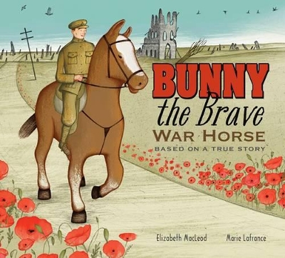 Book cover for Bunny the Brave War Horse: Based on a True Story
