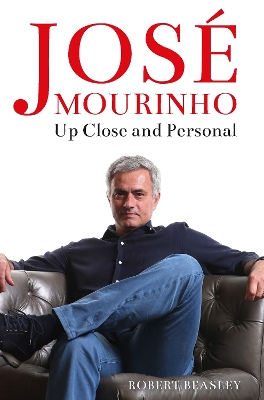 Book cover for José Mourinho: Up Close and Personal
