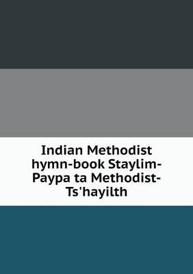 Book cover for Indian Methodist hymn-book Staylim-Paypa ta Methodist-Ts'hayilth