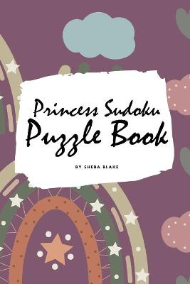 Book cover for Princess Sudoku 9x9 Puzzle Book for Children - Easy Level (6x9 Puzzle Book / Activity Book)