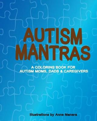 Book cover for Autism Mantras A Coloring Book for Autism Moms, Dads & Caregivers