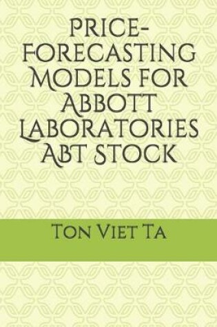 Cover of Price-Forecasting Models for Abbott Laboratories ABT Stock
