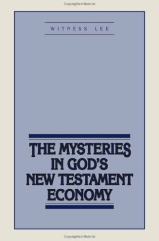 Cover of The Mysteries in God's New Testament Economy