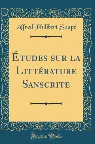 Cover of Études sur la Littérature Sanscrite (Classic Reprint)