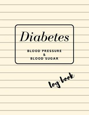 Book cover for Diabetes Blood Pressure and Blood Sugar Log Book