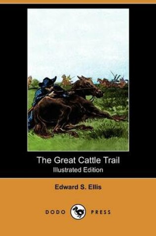 Cover of The Great Cattle Trail(Dodo Press)