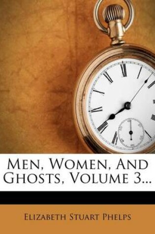 Cover of Men, Women, and Ghosts, Volume 3...