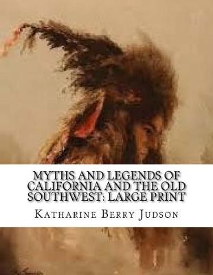 Book cover for Myths and Legends of California and the Old Southwest