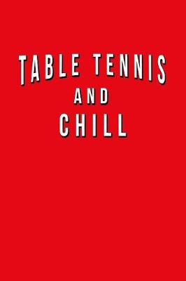 Book cover for Table Tennis And Chill