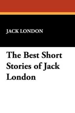 Cover of The Best Short Stories of Jack London
