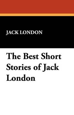 Book cover for The Best Short Stories of Jack London