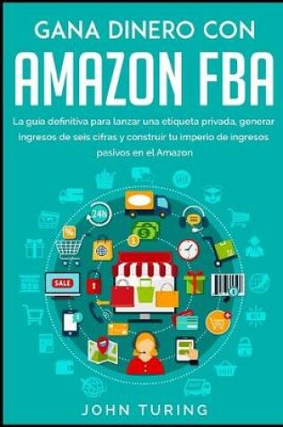 Cover of Gana Dinero con Amazon Fba