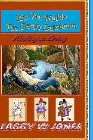 Cover of Rip Van Winkle - The Sleepy Dutchman