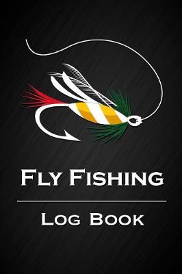 Book cover for Fly Fishing Log Book