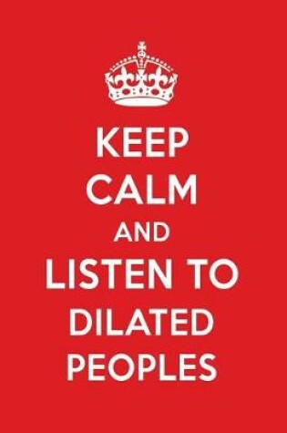 Cover of Keep Calm and Listen to Dilated Peoples