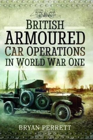 Cover of British Armoured Car Operations in World War I