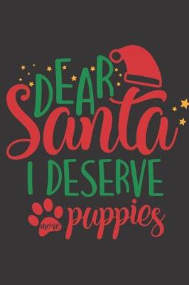 Book cover for Dear Santa I Deserve More Puppies