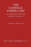 Book cover for The Catholic Formulary In Accordance with the Code of Canon Law