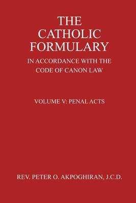 Cover of The Catholic Formulary In Accordance with the Code of Canon Law