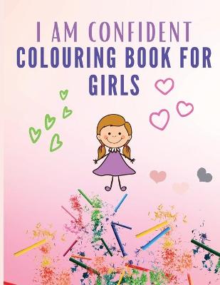 Book cover for I Am Confident Colouring Book for Girls