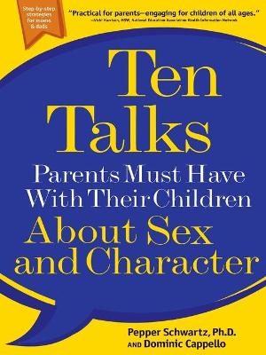 Book cover for Ten Talks Parents Must Have with Their Children About Sex and Character