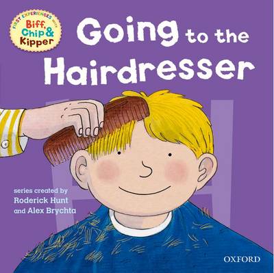 Book cover for Oxford Reading Tree: Read With Biff, Chip & Kipper First Experiences Going to the Hairdresser