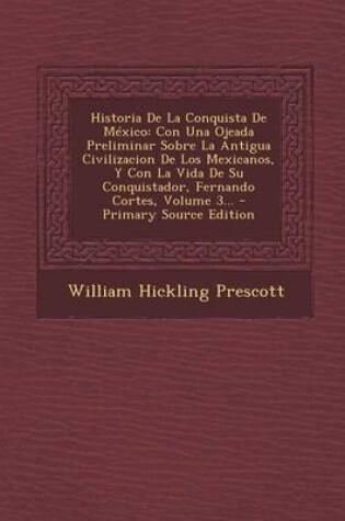 Cover of Historia De La Conquista De Mexico