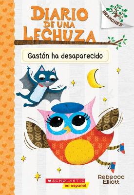 Book cover for Diario de Una Lechuza #6: Gastón Ha Desaparecido (Baxter Is Missing)