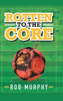 Book cover for Rotten to the Core