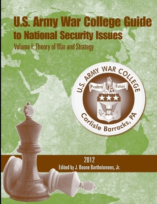 Book cover for U. S. Army War College Guide to National Security Issues - Volume I: Theory of War and Strategy (5th Edition)