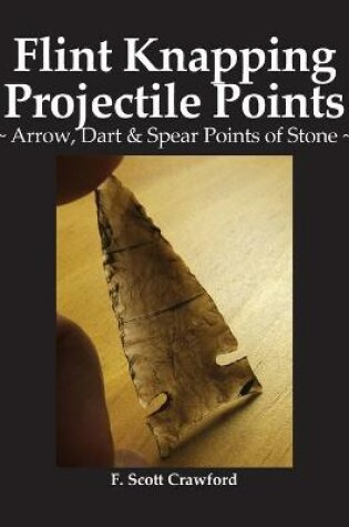 Cover of Flint Knapping Projectile Points