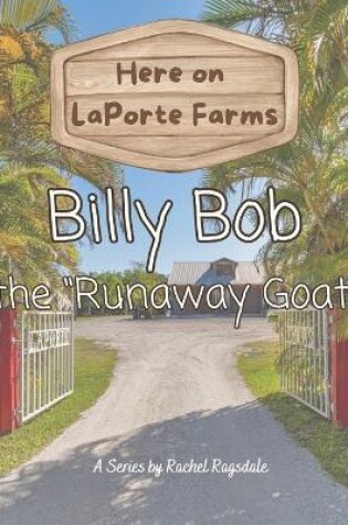 Cover of Billy Bob the Runaway Goat