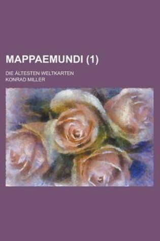 Cover of Mappaemundi; Die Altesten Weltkarten (1 )