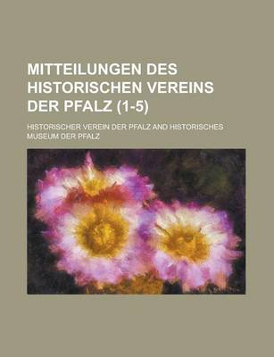 Book cover for Mitteilungen Des Historischen Vereins Der Pfalz (1-5)