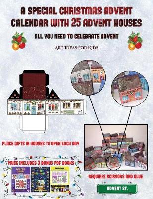 Cover of Art Ideas for Kids (A special Christmas advent calendar with 25 advent houses - All you need to celebrate advent)