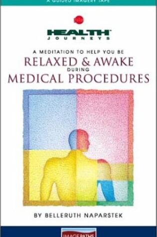 Cover of A Meditation to Help You Be Relaxed & Awake During Medical Procedures