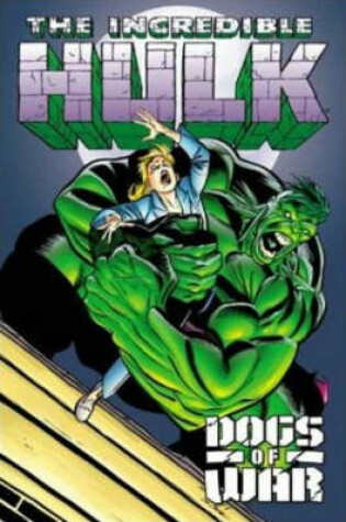 Cover of Incredible Hulk: Dogs Of War Tpb