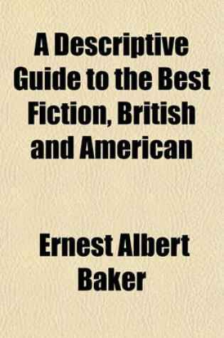 Cover of A Descriptive Guide to the Best Fiction, British and American