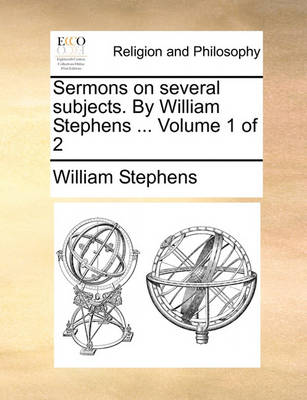 Book cover for Sermons on Several Subjects. by William Stephens ... Volume 1 of 2