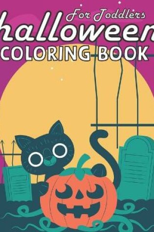 Cover of For Toddlers Halloween Coloring Book