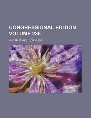 Book cover for Congressional Edition Volume 236