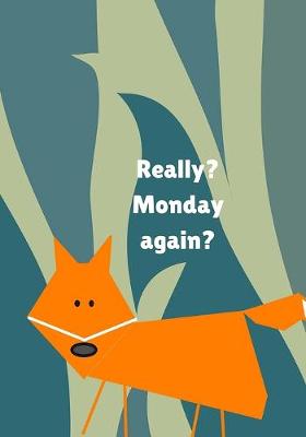 Book cover for Really? Monday again?