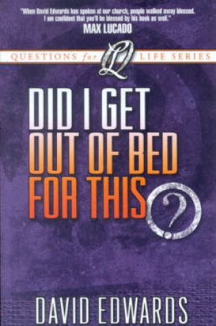Cover of Did I Get Out of Bed for This?