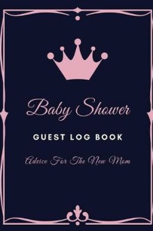 Cover of Baby Shower Guest Log Book Advice For The New Mom